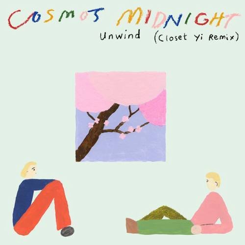 Cosmo's Midnight - Unwind (Closet Yi Remix) [G010004600824J]